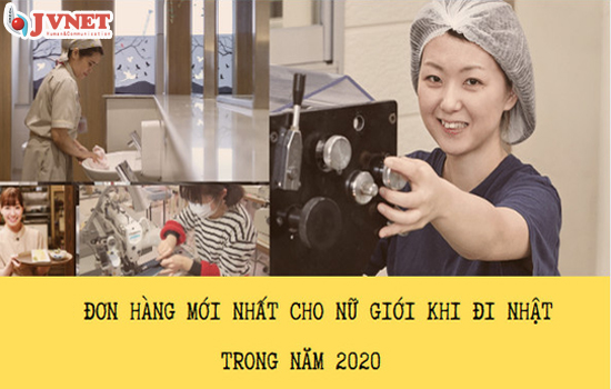 Đơn hàng đi Nhật mới nhất 2020