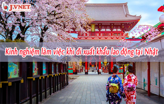 Kinh nghiệm khi đi XKLĐ Nhật Bản