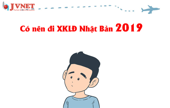 Xuất khẩu lao động Nhật Bản 2019-1