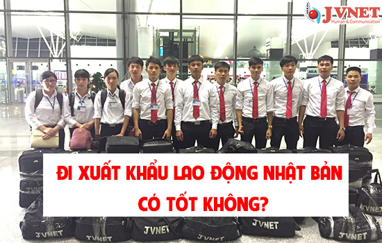 Xuất khẩu lao động Nhật Bản có tốt không?-1