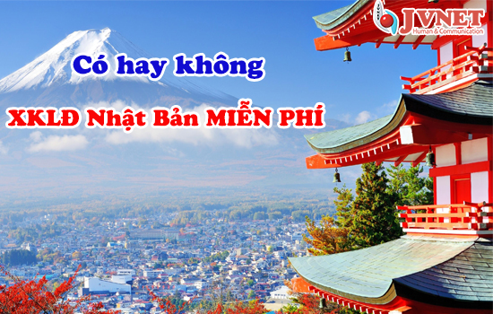 Xuất khẩu lao động Nhật Bản MIỄN PHÍ-1