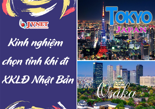 Kinh nghiệm chọn tỉnh khi đi XKLĐ Nhật Bản-1